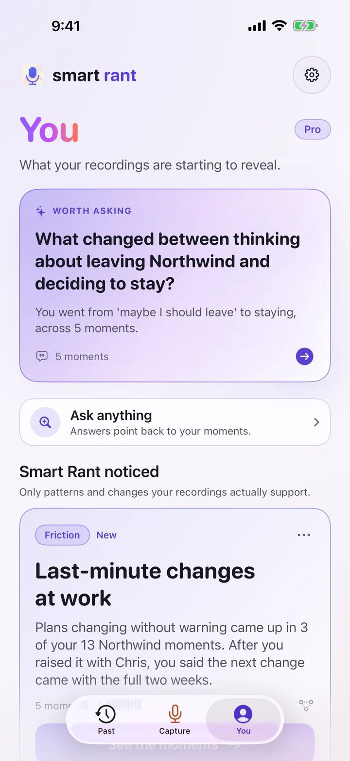 Smart Rant You screen with a question worth asking, an Ask anything entry and a noticed pattern about last-minute changes at work.